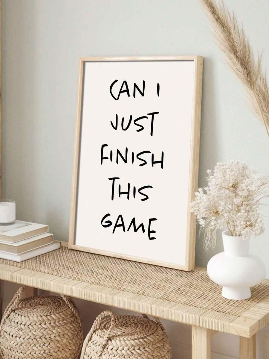PLAKT NAPIS Can I Just Finish This Game