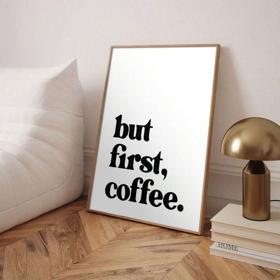 plakat na płótnie napis but first, coffee